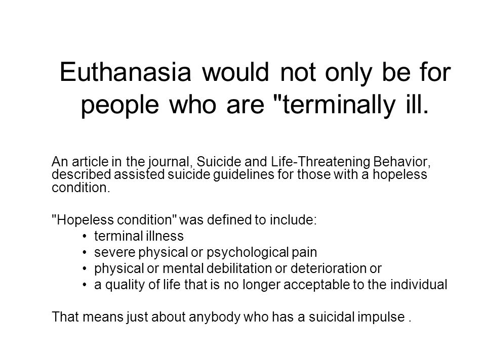 Attitudes of terminally ill patients toward euthanasia and physician-assisted suicide.